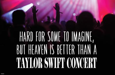 Heaven is better than a Taylor Swift concert