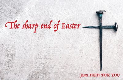 The sharp end of Easter: Jesus died for you